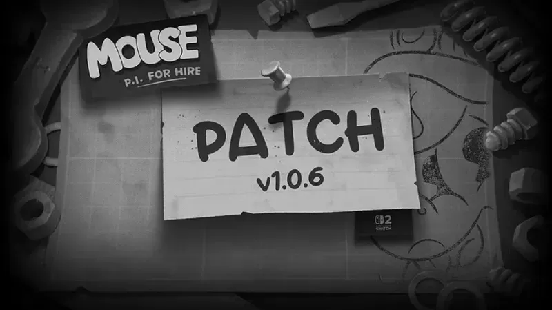 《Mouse: P.I. For Hire》Switch 2 首个补丁发布，修复大量问题；第二个更大性能补丁即将推出-switch游戏下载社区